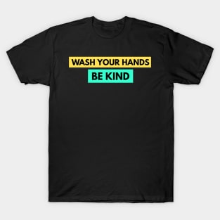 Wash Your Hands Be Kind Motivational T-Shirt